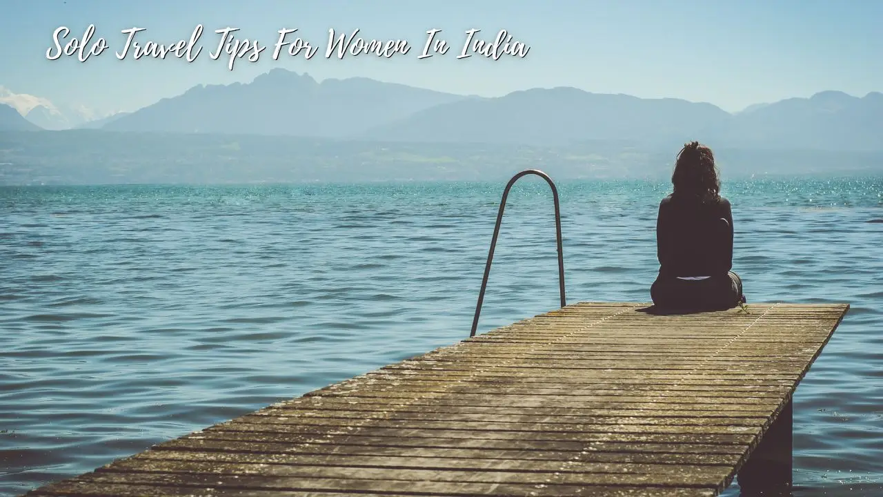 Solo Travel Tips For Women In India